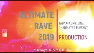 Ultimate Rave 2019 SET 2StrangeDaPleY 2StrangeDaDaniel @ Charmanter Elefant Tabakfabrik Linz