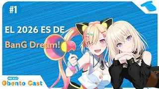 1 | Obento Cast - &iexcl;El 2026 ser&aacute; el a&ntilde;o de BanG Dream! Y m&aacute;s noticias