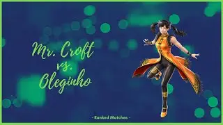 Mr. Croft vs. Oleginho (Feng) - Ranked Matches