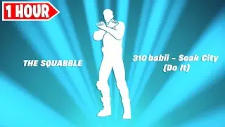 Fortnite The Squabble Emote 1 Hour Version! [310babii - Soak City (Do It)]