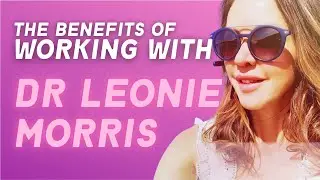 The benefits of working with me - Dr Leonie Morris || CHANGE YOUR ENERGY, CHANGE YOUR LIFE