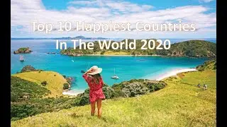 Top 10 Happiest Countries In The World 2020