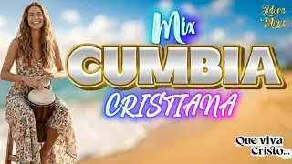 🔥🎶 Mix Cumbia Cristiana | Alabanza que se Baila