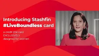 Stashfin #LiveBoundless Card - A credit line card EXCLUSIVELY designed for Women