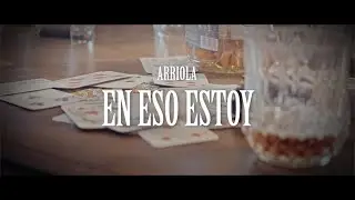 En Eso Estoy | ARRIOLA | Videoclip Oficial