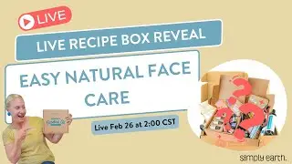 Easy Natural Face Care | Simply Earth March Recipe Box Reveal