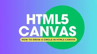 How to Draw a Circle in HTML5 Canvas | HTML5 Canvas speed tutorial