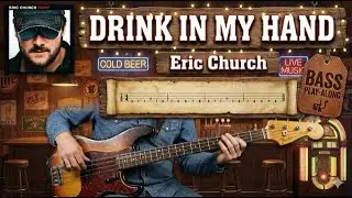 Drink In My Hand - Eric Church | Bass Guitar Cover (Play Along Tabs)