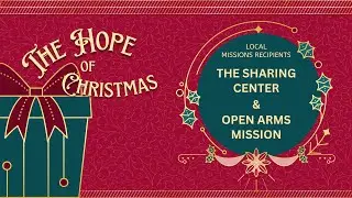 Christmas Giving: The Sharing Center + Open Arms Mission