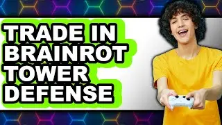 How to Trade in Brainrot Tower Defense (only Way)