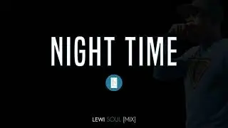 King George - NIGHT TIME [Lewi Soul Mix]