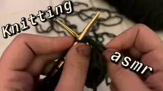 Knitting asmr *no talking*