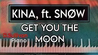 Get You The Moon (Kina, feat. Sn&oslash;w) Piano Version Cover