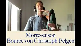 Morte-saison, Bour&eacute;e von Christoph Pelgen auf dem Kammerdudelsack