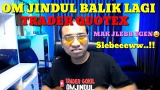 OM JINDUL Trading Quotex,Apakah Aman Trading di QUOTEX 2022,MAK JLEB EGEN😅😅