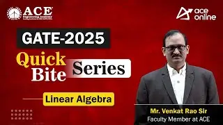 GATE 2025: Linear Algebra Quick Bite Series by Mr. Venkat Rao Sir | ACE Online