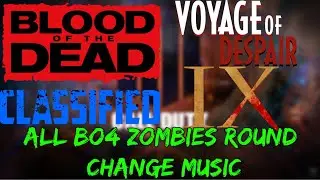 All BO4 ZOMBIES ROUND START/ END MUSIC! (IX, Voyage of Despair, Blood of the Dead, Classified)