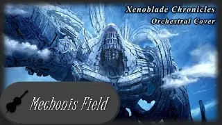 Xenoblade Chronicles: Mechonis Field (Orchestral Cover)