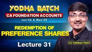 CA Foundation Free Live Yodha Batch | Accounts Lecture 31 | CA Vaibhav Patni
