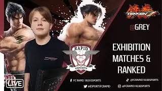 🔴 LIVE CU GREY LA TEKKEN 7: Ranked & Exhibition Matches