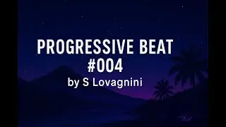 Progressive Beat #004 | S Lovagnini | 2025  