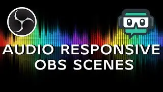 OBS TUTORIAL: AUDIO RESPONSIVE SCENES
