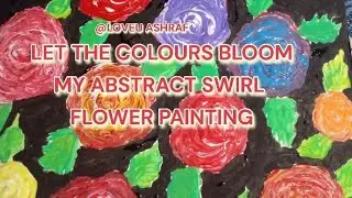 LET THE COLOURS BLOOM MY ABSTRACT SWIRL FLOWER PAINTING  #shortsfeed #shorts #abstractpainting