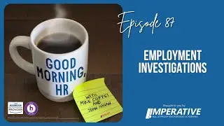 Good Morning, HR #87: Employment Investigations