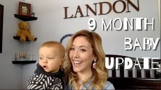 9 Month Baby Update