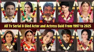 All Tv Serial Died Actor and Actress List 😱 2025