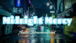✨ Midnight Mercy (Forgiveness in the Dark😎🎶🎧