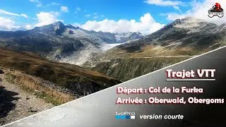Col de la Furka (VS/UR) &agrave; Oberwald, Obergoms (VS) [version courte]