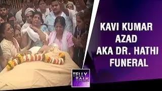 UNCUT Kavi Kumar Azad Funeral - Dr. Hathi Funeral