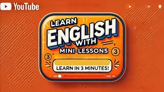 129.☀️Learn English with Mini Lessons for Busy People Learn in 3 Minutes!