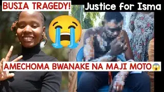 ADOYO ACTRESS IN BUSIA AMECHOMA BWANAKE NA MAJI MOTO😱 JUSTICE FOR ISMAEL😱