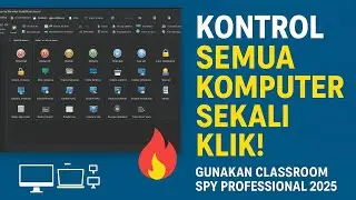 Cara Mengontrol Banyak Komputer Sekaligus di Jaringan dengan Mudah - Menggunakan Classroom Spy