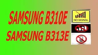 Samsung B310E No Network Problem