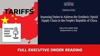 Trump EO 14195: China Tariffs and Fentanyl Drugs  - Opioid Supply Chain