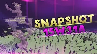 Minecraft ❖ Обзор Snapshot 15w31a