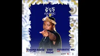 FUTURISTIC MIC EP07 FT WHISPER RUSTLE 