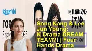 Song Kang & Lee Jun Young: K-Drama DREAM TEAM?! | Four Hands Drama