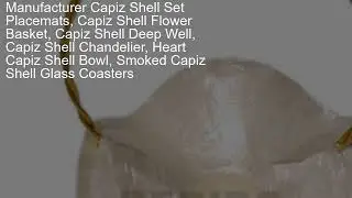 Manufacturer Capiz Shell Set Placemats, Capiz Shell Flower Basket, Capiz Shell