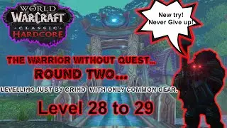 Wow : Classic Hardcore, Warrior second try. Chill Grind only.😁Level 28 to 29. Part 8 Stream N.13