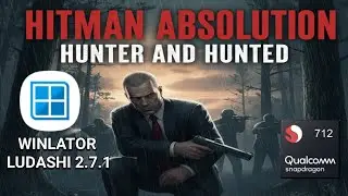 Hitman: Absolution - Mission #5 - Hunter and Hunted|part 1 | Ram 6GB Snapdragon 712 