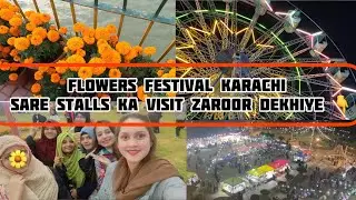Flower Festival Karachi 2023 🌼|| Stalls ka Full Visit || Itni Variety || Moona & Hadiqa Vlogs ||