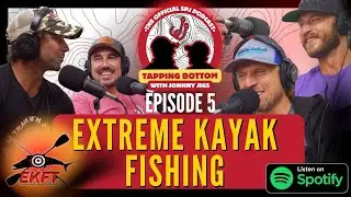 From Ramen to Reels: The Story Behind Extreme Kayak Fishing w/ Joe Hector