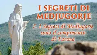 I Segreti di Medjugorje – di P. Livio - Puntata 7