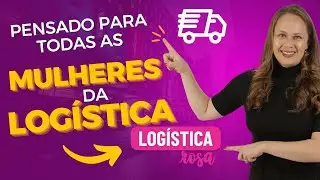 A NECESSIDADE DE UM PROGRAMA PARA MULHERES DA LOG&Iacute;STICA