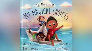 The Magic of Me: My Magical Choices by Becky Cummings ( Read Aloud for Children ) Storytime by Ilona
