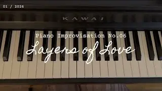 Layers of Love I Piano Improvisation No. 6 💗 relaxing Piano Music